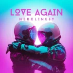 Nebuline69: Unveiling the Melancholic Beauty of “Love Again”