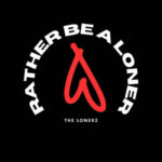 The Lonerz Release New EP “Rather Be A Loner”