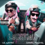 Daniel Mouyal Unveils Electrifying New Single “Location” Featuring Lil Wayne