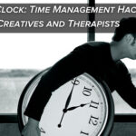 Beat the Clock: Time Management Hacks for Busy Creatives and Therapists